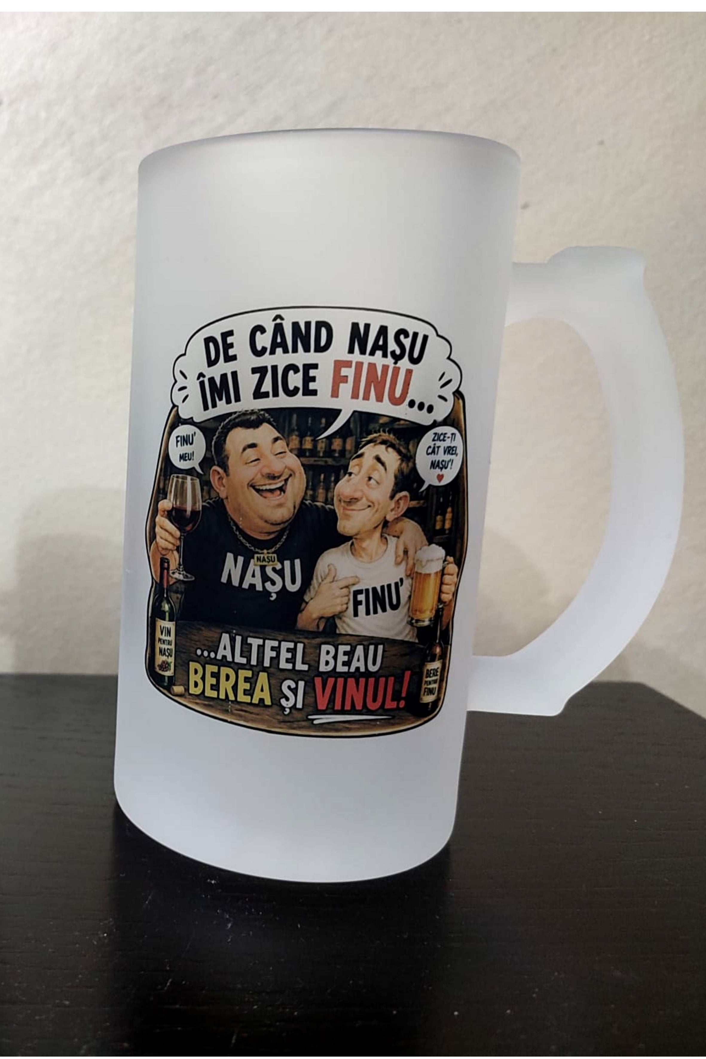 Halbă de bere personalizată – De când nasu' mi-a zis finu | Cadou pentru fin